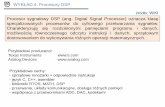Procesor DSP (ang. Digital Signal Processor) oznacza ... · Procesory zmiennoprzecinkowe DSP firmy Texas Instruments Procesory DSP TEXAS INSTRUMENST 1. C6-Integra DSP+ARM Processor