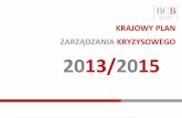 Tytuł KRAJOWY PLAN - Rządowe Centrum Bezpieczeństwarcb.gov.pl/wp-content/uploads/KPZK-2013-2015.tj_..pdf · Krajowy Plan Zarządzania Kryzysowego KPZK został sporządzony w oparciu