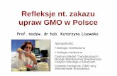 Refleksje nt. zakazu upraw GMO w Polsce - upwr.edu.pl · Uprawy odmian GMO odpornych na herbicyd stymuluj ązu Ŝycie herbicydów • W 2009 roku w Argentynie obsiano soj ąoporn