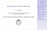 Sto lat teorii ruchów Browna - th- · brownowskie — nie zas nie predk˛ o´ sci tych ... (Lukrecjusz, O naturze wszechrzeczy, ksiega˛ II) pisał, ze ...