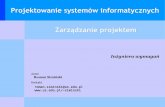 Projektowanie systemów informatycznych Zarządzanie projektemprac.us.edu.pl/~siminski/ip_psi/zpi_w_03.pdf · Projektowanie systemów informatycznych. ... Inżynieria wymaga ... często