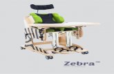Zebra - akces-med.com · Produkt posiada 2 funkcje użytkowe do wykorzystania w w jednym urządzeniu-fotelika oraz leżanki. Stopki z regulacją 3D Stopki z regulacją 3D pozwalają