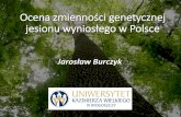 Ocena zmienności genetycznej jesionu wyniosłego w Polscefraxumlbg.pl/files/files/Jarosław Burczyk_Ocena zmienności... · od 771 drzew z 16 populacji zlokalizowanych na obszarach