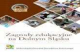 Zagrody edukacyjne na Dolnym Śląsku - dodr.pl · Właściciel propaguje wiedzę mi.in z zakresu podstaw urządzania wiejskiego ogrodu – poka- zuje, jak wykorzystać dawne sprzęty
