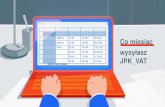 Co miesiąc wysyłasz JPK VAT - gasawa.pl · JPK_VAT za styczeń, do 26 lutego 2018 wyłącznie elektronicznie JPK_VAT dla mikroprzedsiębiorców