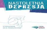 Depresja broszura rodzice - forumprzeciwdepresji.pl · rodzic nie jest stanie jednoznacznie ... dziecko problemów i pokieruje dalszym postępowaniem. ! ... Terapia indywidualna