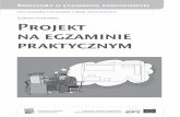 Elżbieta Goźlińska Projekt na egzaminie praktycznym Pobrania/Egzamin Zawodowy/Technikum... · Praktyka przeprowadzonego po raz pierwszy egzaminu dla absolwentów techników w czerwcu
