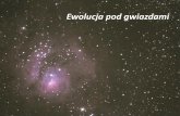 Ewolucja pod gwiazdami - Nowości · Najjaśniejsze z gwiazd. Przykład: ... Droga do supernowej Początkowo masywne gwiazdy ewoluują podobnie jak te o mniejszych masach tylko szybciej