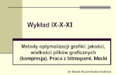 Wykład IX-X-XI - bks.pr.radom.pl · 12 lub 14 -bitowa paleta tonalna - zdjęcia są bogatsze w detale (w przeciwieństwie do JPEG, który potrafi przechowywać obraz tylko w 8 bitach)