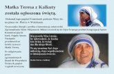 Matka Teresa z Kalkuty · Matka Teresa z Kalkuty została ogłoszona świętą. Dokonał tego papież Franciszek podczas Mszy św. na placu św. Piotra w Watykanie Na początku liturgii