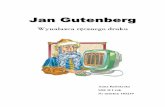 Jan Gutenberg - Witold Kwasnickikwasnicki.prawo.uni.wroc.pl/pliki/Rybotycka o Jan Gutenberg.pdf · Możemy powiedzieć, że historia zatoczyła koło. Drukowanie fotografii to nic