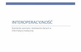 Interoperacyjność - cs.put.poznan.pl · • Najbardziej kompletna wielojęzyczna terminologia medyczna na świecie – klasyfikacja (taksonomia) oraz system kodowania • Wersja