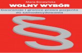 WOLNY WYBÓR - zms.wum.edu.pl · Przez tych prawie dwanaście lat przybyło opracowań, a terminologia prawno-medyczna ugruntowała się w użyciu, dlatego obecnie wolno założyć