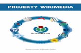 PROJEKTY WIKIMEDIA - upload.wikimedia.org · niu 2009 r. serwis zawierał niemal 5 milionów plików, znajdujących się w ... nym języku oraz nauki języków obcych. Polska wersja