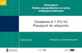 Działanie 6.1 PO IGpoig.parp.gov.pl/files/74/108/277/454/12068.pdf · b. organizacja i udział w misjach gospodarczych za granicą, ... zakup usług w zakresie organizacji spotkań