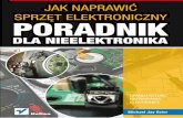 Jak naprawić sprzęt elektroniczny. Poradnik dla nieelektronikapdf.helion.pl/janase/janase.pdf · Przygotuj si, bo elektronika to nieza zabawa! .....27 Po co naprawia? .....28 Czy