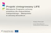 Projekt zintegrowany LIFE - malopolska.pl · prognozowania, asymilacja danych pomiarowych z WIOŚ prognozowanie jakości powietrza dla Małopolski wraz z asymilacją danych pomiarowych