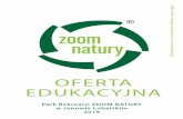 OFERTA EDUKACYJNA - zoomnatury.pl 2019/oferta 2019r... · z najatrakcyjniejszych parków linowych w Polsce, tereny rekreacyjne z pasażami spacerowymi, plac energii z fontannami,