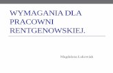 WYMAGANIA DLA PRACOWNI RENTGENOWSKIEJ.onkologia.szczecin.pl/mobile/wp-content/uploads/2014/05/Wymagania... · 3 pracownia rentgenowska — pomieszczenie lub zespół pomieszczeń,