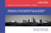 Obszary metropolitalne w Polsce - EUROREG · Współczesne procesy metropolizacji Co to jest metropolia? Metropolia nie doczekała się precyzyjnej prawnej i/lub statystycznej definicji.