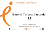 Bateria Testów Czytania IBE - dysleksja.sli.ibe.edu.pl · • Skale Inteligencji i Rozwoju IDS • wszystkie próby czytania korelują dodatnio i umiarkowanie silnie z pamięcią