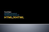 Paweł Rajba pawel@cs.uni.wroc.pl  · XHTML5 oznacza, że składnia jest zgodna z XML Powinna zostać dołączona przestrzeń nazw XML-a Serwer powinien wysłać typ application/xhtml+xml