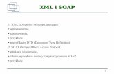 XML i SOAP - th- · W przeciwieństwie do HTML'a tagi służą raczej do identyfikacji danych a nie do określenia sposobu ich prezentacji. ... Każdy dokument XML rozpoczyna się