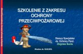 SZKOLENIE Z ZAKRESU o OCHRONY - usk.wroc.pl · Nieprzestrzeganie środków ostrożności podczas prac remontowo-budowlanych oraz prac pożarowo-niebezpiecznych jak: spawanie , opalanie
