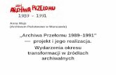 „Archiwa Przełomu 1989 – 1991” – projekt i jego realizacja. · Październik 2012: działa internetowy katalog zasobów, dostępny na ... Jesień, zima 2012 i 2013: wizyty