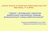 „Jakość danych w systemach informatycznych ZU” Warszawa ... · Teleinformatyki przy Premierze z 1996 r. (przypomnienie) 1. „Należy szybko przygotowaćustawę, w której zawarte