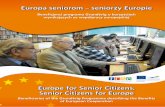 Europa seniorom – seniorzy Europie - grundtvig.org.pl · w teraźniejszości. W dalszym ciągu funkcjonują stereotypy i uprzedzenia dotyczące starości i osób starszych. Nadal