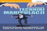 Niniejszy - mmj.plfelis/pdf/Techniki_manipulacji_w_praktyce_-_fragment.pdf · Niniejszy darmowy ebook zawiera fragment pełnej wersji pod tytułem: „Techniki manipulacji w praktyce”