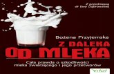 Z daleka od mleka. Cała prawda o szkodliwości mleka ... file– dr Ewa Dąbrowska, autorka diety warzywno-owocowej i książki Ciało i ducha ratujmy żywieniem. ... Jeszcze 15 lat