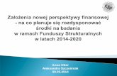 Anna Ober Aleksandra Szcześniak 09.05 - polsl.pl · w formie: bezzwrotnej (dotacje) ... W ramach Priorytetu Inwestycyjnego 1.2 planuje się możliwość uzyskania wsparcia na projekty