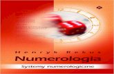 Numerologia systemy numerologiczne · Na cykl wydawniczy NUMEROLOGIA składają się: Portret numerologiczny Droga Życia Interpretacje numerologiczne Symbolika liczb Systemy numerologiczne