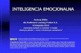 INTELIGENCJA EMOCJONALNA w ... - moznainaczej.com.pl file6 lis 2013 Andrzej Blikle, Inteligencja emocjonalna 6 Inteligencja racjonalna 1. Umiejętność analizy stanu rzeczy 2. Umiejętność