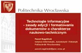 Technologie informacyjne - zasady edycji i formatowania ...marek.piasecki.staff.iiar.pwr.wroc.pl/dydaktyka/ti/materialy... · Edytory tekstu (np. MS Word) mogą by ć wykorzystywane