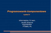 Programowanie komponentowe - ics.p.lodz.plics.p.lodz.pl/~aniewiadomski/io1/pk-wyklad-1.pdf · Zależność od platformy na przykładzie programów w C/C++ Program w wersji źródłowej