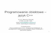 Programowanie obiektowe – j zyk C++ssamolej.kia.prz.edu.pl/dydaktyka/inf_1EE_ZI/wyk1_inf_6.pdf · 2 Literatura – język C++ • Jerzy Grebosz Symfonia C ++ Standard, Wydawnictwo