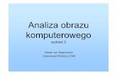 Analiza obrazu komputerowego - matrix.ur.krakow.plmatrix.ur.krakow.pl/~mkasprowicz/ana/wyklad2w.pdf · • Modele przestrzeni barw • T likóTypy plików - .j b tiff ifjpg, .bmp,