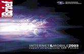 INTERNET&MOBILE2003 · z 2001 r. próbuje rozstrzygnąć ... Nie wdając się w tak zajmujące dysputy, przedstawiamy Raport strategiczny IAB Polska „Internet i Mobile 2003”.