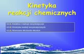 Kinetyka reakcji chemicznych - chemfiz.cm.umk.pl · Nazewnictwo enzymów związane jest z ich aktywnością oksydoreduktazy –katalizują procesy redoks związków organicznych transferazy