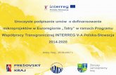 Uroczyste podpisanie umów o dofinansowanie ... · Uroczyste podpisanie umów o dofinansowanie mikroprojektów w Euroregionie „Tatry” w ramach Programu Współpracy Transgranicznej