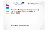 Program Współpracy Transgranicznej INTERREG VA Polska ... · Program Współpracy Transgranicznej INTERREG VA Polska –Słowacja 2014 -2020 Grzegorz First Urząd Marszałkowski
