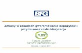 Zmiany w zasadach gwarantowania depozytów i - bfg.pl · Dyrektywa o gwarantowaniu Prawo bankowe depozytów (DGSD ... Inne podmioty finansowe, ... Test interesu publicznego Informacja