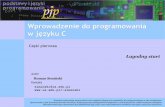 Wprowadzenie do programowania w języku C - USNETprac.us.edu.pl/~siminski/jp/pjp_c_01.pdf · Wprowadzenie do programowania w języku C Łagodny start Część pierwsza Niniejsze opracowanie