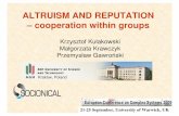 ALTRUISM AND REPUTATION – cooperation within groupskulakowski/altruism9.pdf · ALTRUISM AND REPUTATION – cooperation within groups Krzysztof Kułakowski Małgorzata Krawczyk Przemysław