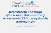 Rejestracja i obsługag10.infor.pl/p/_files/331000/1_rejestracja_i_obsluga_spraw_oraz... · Rejestracja i obsługa spraw oraz dokumentacji w systemie EZD i w systemie tradycyjnym