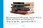 Język polski - Publio.plm.publio.pl/.../Kompendium_wiedzy_gimnazjalisty._Jezyk_polski_demo.pdf · części pojawia się przypomnienie różnych form wypowiedzi pisemnej przezna -