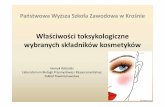 Państwowa Wyższa Szkoła Zawodowa w Krośnie · Toksykologia kosmetyczna Kremy, płyny do demakijażu, balsamy, mleczka kosmetyczne ... Wybrane składniki kosmetyków kolorowych
